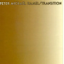 Hamel, Peter Michael - Transition