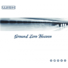 Wish - Ground Zero Heaven -McD-