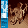 V/A - Let the Good Times Roll