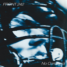 Front 242 - No Comment + Politics of Pressure