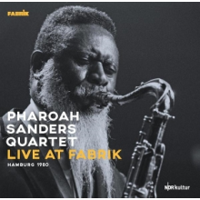 Sanders Quartet, Pharoah - Live At Fabrik Hamburg 1980