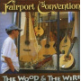 Fairport Convention - Wood & the Wire + 3