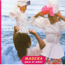 Madera - Para El Amor