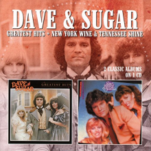 Dave & Sugar - Greatest Hits/New York Wine & Tennessee Shine