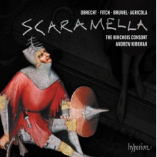 Binchois Consort & Andrew Kirkman - Scaramella
