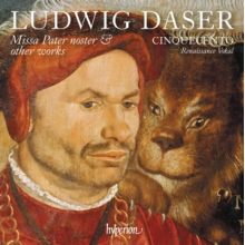Cinquecento - Ludwig Daser: Missa Pater Noster & Other Works