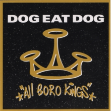 Dog Eat Dog - All Boro Kings