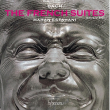 Esfahani, Mahan - Bach: the French Suites Bwv 812-817