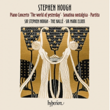 Hough, Stephen & the Halle & Mark Elder - Stephen Hough: Piano Concerto 'the World of Yesterday' - Sonatina Nostaligica - Partita