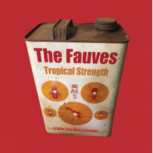 Fauves - Tropical Strength