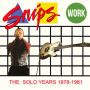 Snips - Work - the Solo Years 1978-1981