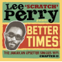 V/A - Lee Scratch Perry Presents Better Times - the Jamaican Upsetter Singles 1971 Chapter Ii