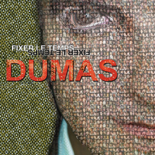 Dumas - Fixer Le Temps