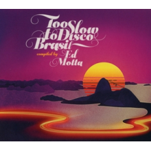 V/A - Too Slow To Disco Brasil By Ed Motta