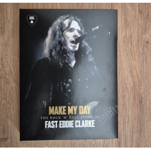 Clarke, Fast Eddie - Make My Day - the Rock N Roll Story of Eddie Clarke