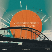 De Gier, Rick - Vliegtuigsporen Boven Houten