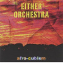 Either & Orchestra - Afro-Cubism