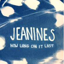 Jeanines - How Long Can It Last