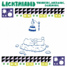 Lightheaded - Thinking, Dreaming, Scheming!