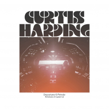 Harding, Curtis - Departures & Arrivals: the Adventures of Captain Curt
