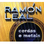 Leal, Ramon - Cordas E Metais
