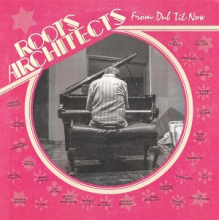 Roots Architects - From Dub'til Now