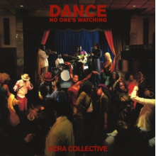 Ezra Collective - Dance, No One S Watching