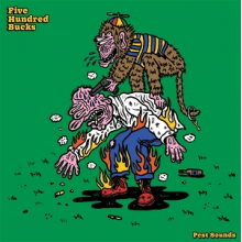 Five Hundred Bucks - Pest Sounds