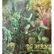 Pig Destroyer - Mass & Volume