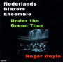 Nederlands Blazers Ensemble - Under the Green Time