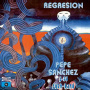 Sanchez, Pepe Y Su Rock Band - Regresion