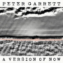 Garrett, Peter - A Version of Now