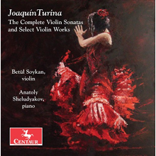 Turina, J. - Complete Violin Sonatas & Select Violin Works