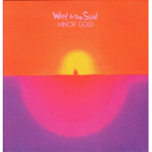 Minor Gold - Way To the Sun