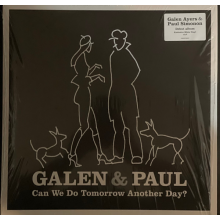 Galen & Paul - Can We Do Tomorrow Another Day?