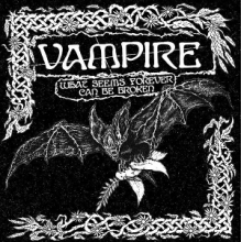 Vampire - What Seems Forever Can Be Broken