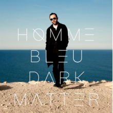 Homme Bleu - Dark Matter