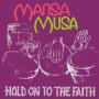 Mansa Musa - Hold On To the Faith