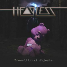 Headless - Transitional Objects