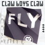 Claw Boys Claw - Fly