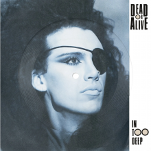 Dead or Alive - 7-In Too Deep