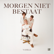 Vanilla - Morgen Niet Bestaat