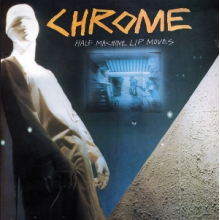 Chrome - Half Machine Lip Moves