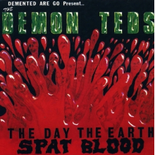 Demented Are Go - The Day the Earth Spat Blood