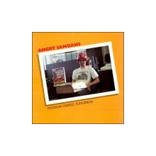 Angry Samoans - Yesterday Started Tomorrow