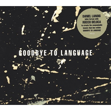 Daniel Lanois - Goodbye To Language