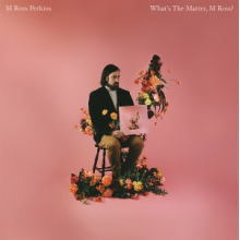 Perkins, M Ross - What's the Matter, M Ross?