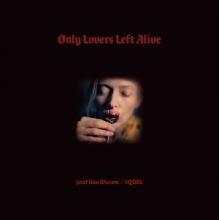 Squrl & Jozef Van Wissem - Only Lovers Left Alive