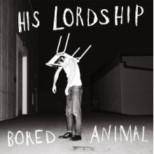 His Lordship - Bored Animal