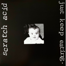 Scratch Acid - Just Keep Eating